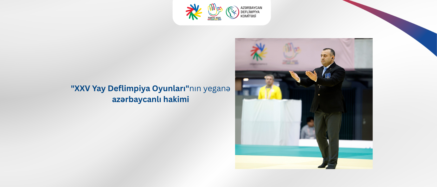 "XXV Yay Deflimpiya Oyunları"nın yeganə azərbaycanlı hakimi